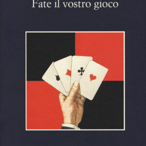 Libro - Fate il vostro gioco - ISBN 9788838938283