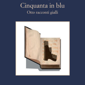 Libro - Cinquanta in blu. Otto racconti gialli - ISBN 9788838939754