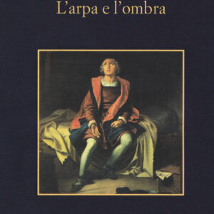 Libro - L'arpa e l'ombra - ISBN 9788838940286