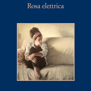 Libro - Rosa elettrica - ISBN 9788838941481