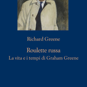 Libro - Roulette russa. La vita e il tempo di Graham Greene - ISBN 9788838941719