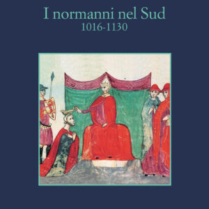 Libro - I Normanni nel Sud. 1016-1130 - ISBN 9788838942709