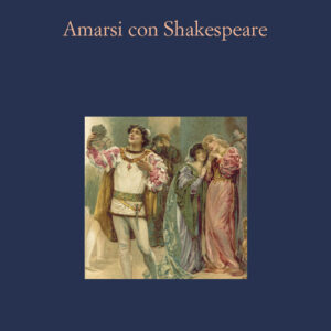 Libro - Amarsi con Shakespeare - ISBN 9788838942723