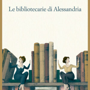 Libro - Le bibliotecarie di Alessandria - ISBN 9788838945298