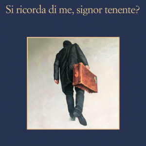 Libro - Si ricorda di me, signor tenente? - ISBN 9788838945687