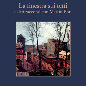 Libro - La finestra sui tetti e altri racconti con Martin Bora - ISBN 9788838945922