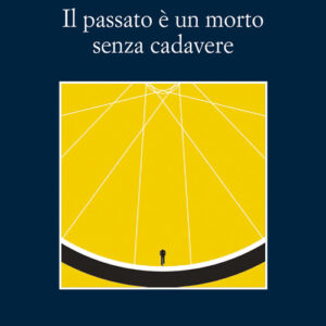 Libro - Il passato è un morto senza cadavere - ISBN 9788838946776