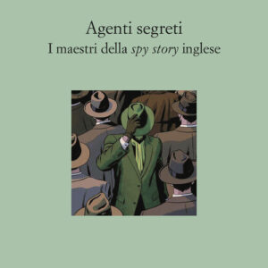 Libro - Agenti segreti. I maestri della spy story inglese - ISBN 9788838946882