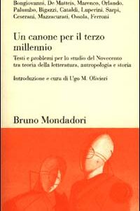 Libro - Un canone per il terzo millennio. Testi e problemi per lo studio del Novecento tra teoria della letteratura, antropologia e storia - ISBN 9788842497400