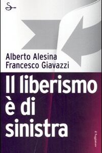 Libro - Il liberismo è di sinistra - ISBN 9788842814580