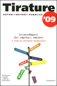 Libro - Tirature '09. Milano-Napoli. Due capitali mancate - ISBN 9788842815907
