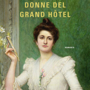 Libro - Le formidabili donne del Grand Hotel - ISBN 9788842935681