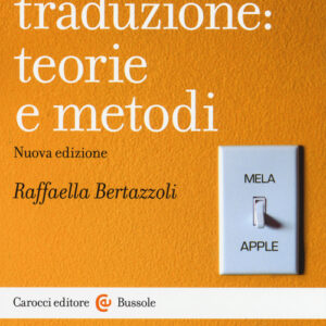 Libro - La traduzione: teorie e metodi - ISBN 9788843077823