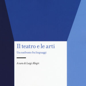 Libro - Il teatro e le arti. Un confronto fra linguaggi - ISBN 9788843088225