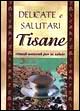 Libro - Delicate e salutari tisane - ISBN 9788844001872