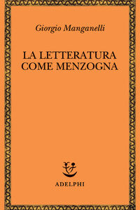 Libro - La letteratura come menzogna - ISBN 9788845919374
