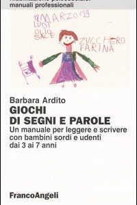 Libro - Giochi di segni e parole. Un manuale per leggere e scrivere con bambini sordi e udenti dai 3 ai 7 anni - ISBN 9788846410498
