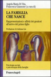Libro - La famiglia che nasce. Rappresentazione e affetti dei genitori all'arrivo del primo figlio - ISBN 9788846439550