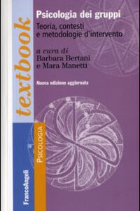 Libro - Psicologia dei gruppi. Teoria, contesti e metodologie d'intervento - ISBN 9788846487049