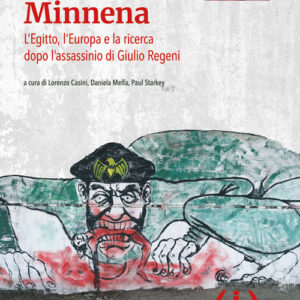 Libro - Minnena. L'Egitto, l'Europa e la ricerca dopo l'assassinio di Giulio Regeni - ISBN 9788846921871