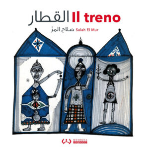 Libro - Il treno. Ediz. italiana e araba - ISBN 9788846921901