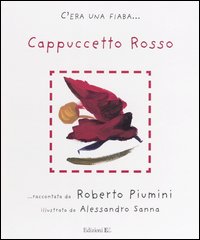 Libro - Cappuccetto Rosso da Jacob e Wilhelm Grimm - ISBN 9788847715110
