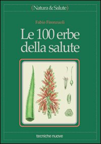 Libro - Le cento erbe della salute - ISBN 9788848109772