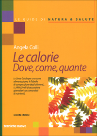 Libro - Le calorie. Dove, come, quante - ISBN 9788848109789