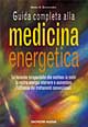 Libro - Guida completa alla medicina energetica. Le tecniche terapeutiche che mettono in moto la vostra energia interiore... - ISBN 9788848110808