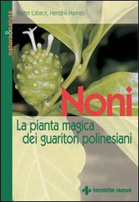 Libro - Noni. La pianta magica dei guaritori polinesiani - ISBN 9788848114820