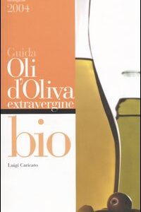 Libro - Guida agli oli d'oliva extravergine bio 2004 - ISBN 9788848116022