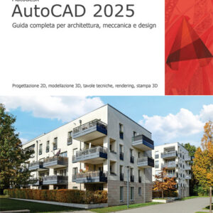 Libro - Autodesk® AutoCAD 2025. Guida completa per architettura, meccanica e design - ISBN 9788848147378