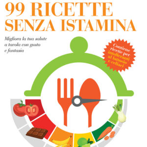 Libro - 99 ricette senza istamina. Migliora la tua salute a tavola con gusto e fantasia - ISBN 9788848147408