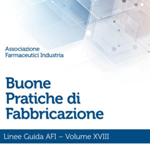 Libro - Buone pratiche di fabbricazione. Linee guida AFI. Vol. 18 - ISBN 9788848147521