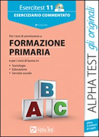 Libro - Esercitest. Vol. 11: Eserciziario commentato per i test di ammissione a formazione primaria - ISBN 9788848313964