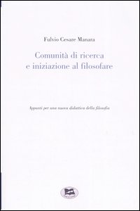 Libro - Comunità di ricerca e iniziazione al filosofare. Appunti per una nuova didattica della filosofia - ISBN 9788848803670