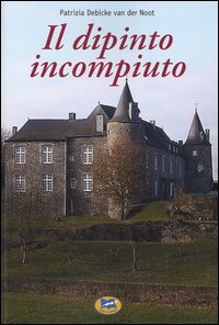 Libro - Il dipinto incompiuto - ISBN 9788848803823