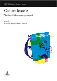 Libro - Contare le stelle. Venti anni di letteratura per ragazzi - ISBN 9788849129687