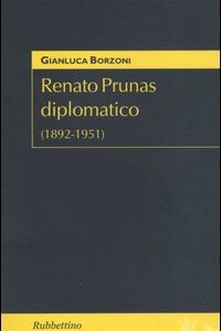 Libro - Renato Prunas diplomatico (1892-1951) - ISBN 9788849809176