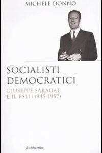 Libro - Socialisti democratici. Giuseppe Saragat e il PSLI (1945-1952) - ISBN 9788849824735