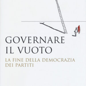 Libro - Governare il vuoto. La fine della democrazia dei partiti - ISBN 9788849846393