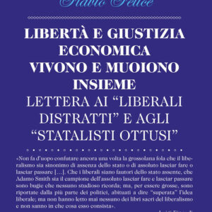 Libro - Libertà e giustizia economica vivono insieme e muoiono insieme. Lettera ai «liberali distratti» e agli «statalisti ottusi» - ISBN 9788849872545