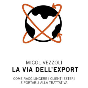 Libro - La via dell'export. Come raggiungere i clienti esteri e portarli alla trattativa - ISBN 9788849876536