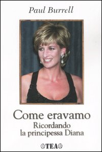 Libro - Come eravamo. Ricordando la principessa Diana - ISBN 9788850214532