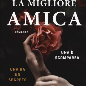 Libro - La migliore amica - ISBN 9788850254163