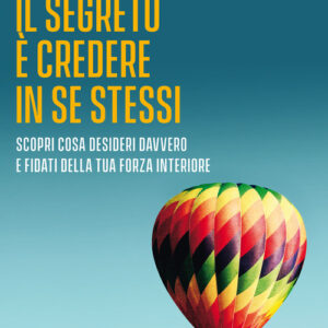 Libro - Il segreto è credere in se stessi - ISBN 9788850259427