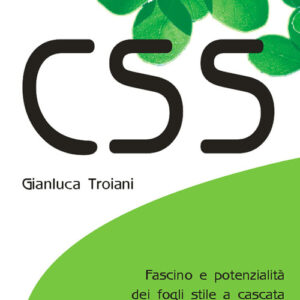 Libro - CSS. Fascino e potenzialità dei fogli stile a cascata - ISBN 9788850324699
