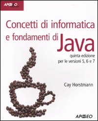 Libro - Concetti di informatica e fondamenti di Java - ISBN 9788850329564