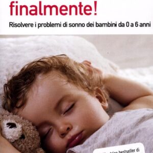 Libro - Dorme, finalmente! Risolvere i problemi di sonno dei bambini da 0 a 6 anni - ISBN 9788850330546