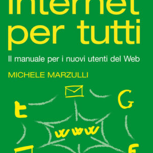 Libro - Internet per tutti. Il manuale per i nuovi utenti del Web - ISBN 9788850331192